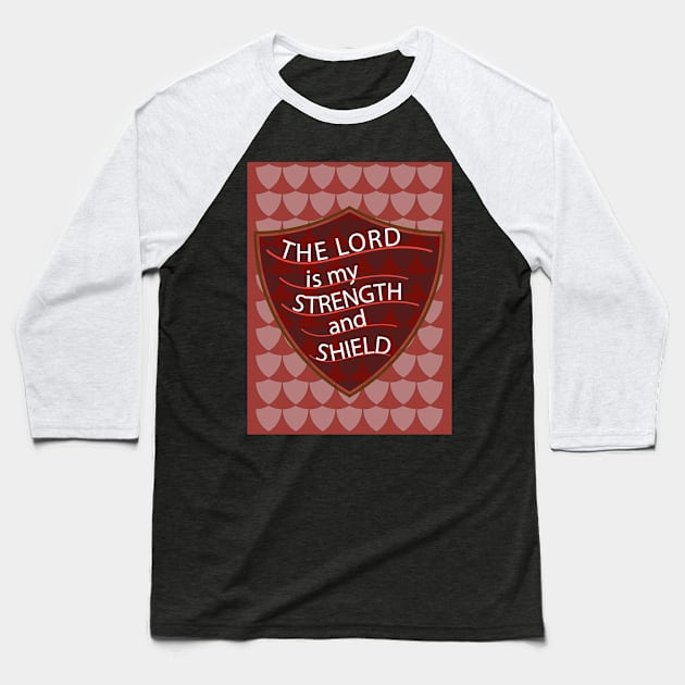 The Lord is My Strength and Shield Baseball T-Shirt by Kristotees